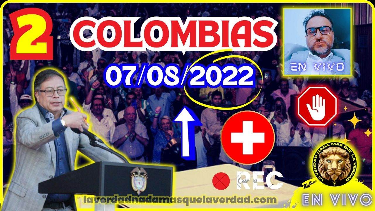 EN VIVO ✨ VIDEOS | 2 COLOMBIAS 07/08/2022 | OPOSICIÓN DE M…| ✅