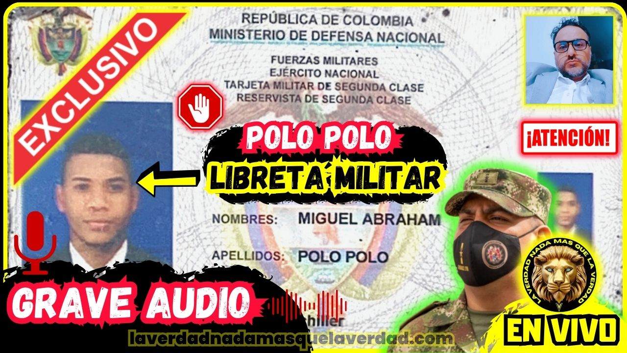 EN VIVO ✨ EXCLUSIVO | UN GRAVE AUDIO | LIBRETA MILITAR POLO POLO | ✅