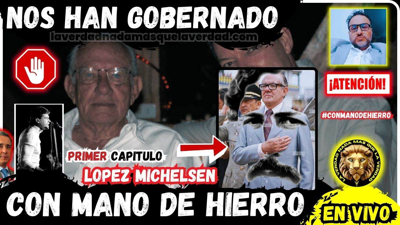 EN VIVO ✨ NOS HAN GOBERNADO CON MANO DE HIERRO | PRIMER CAPÍTULO | LÓPEZ MICHELSEN | ✅